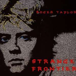 Strange Frontier Roger Taylor  Musik