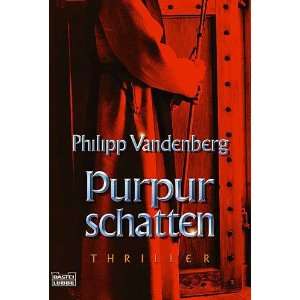 Purpurschatten Thriller  Philipp Vandenberg Bücher