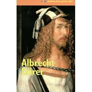 Albrecht Dürer   Berühmte Maler auf einen Blick: .de: Stefano 