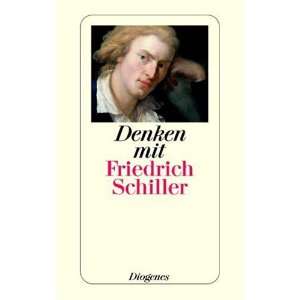 Denken mit Friedrich Schiller.  Friedrich von Schiller 