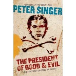  The President of Good and Evil: Singer Peter: Books