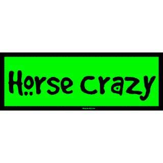  Horse Crazy Bumper Sticker: Automotive