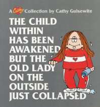   But The Old Lady on the Outside Just Collapsed A Cathy Collection