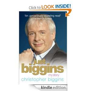 Just Biggins My Story Christopher Biggins  Kindle Store