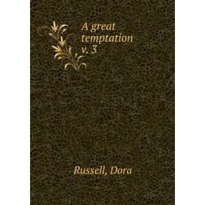 A great temptation. v. 3 Dora Russell Books