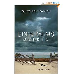    Eden Palms Murder (A Key West Mystery): Dorothy Francis: Books