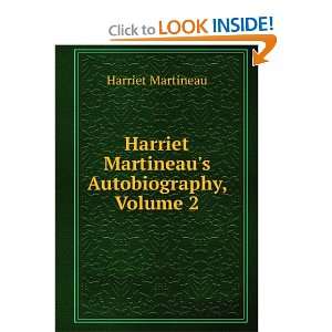  Harriet Martineaus Autobiography, Volume 2 Harriet Martineau Books