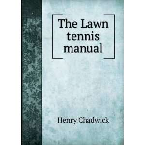  The Lawn tennis manual Henry Chadwick Books
