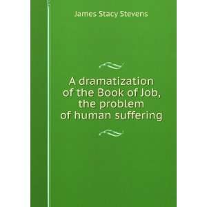   of Job, the problem of human suffering James Stacy Stevens Books