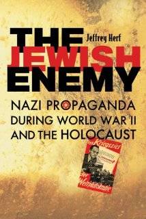 The Jewish Enemy: Nazi Propaganda during World War II and the 