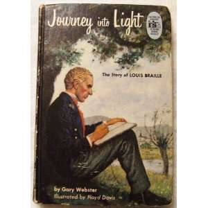   Into Light The Story Of Louis Braille Webb B. Garrison Books