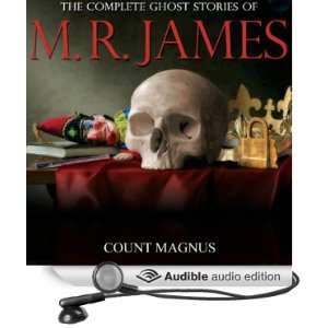 Count Magnus The Complete Ghost Stories of M. R. James