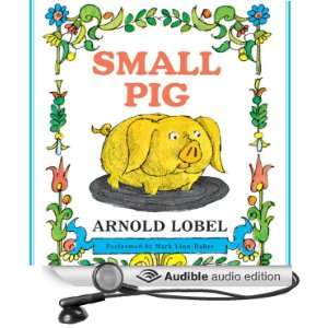   Pig (Audible Audio Edition) Arnold Lobel, Mark Linn Baker Books