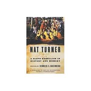  Nat Turner A Slave Rebellion in History & Memory 