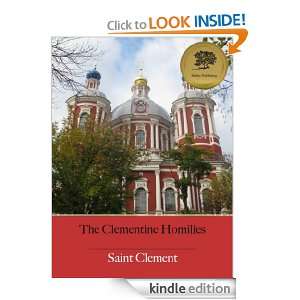 The Clementine Homilies (Illustrated) St. Clement, Bieber Publishing 