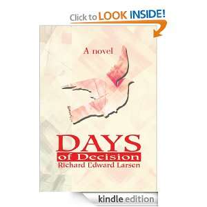 Days of Decision A novel Richard Larsen  Kindle Store