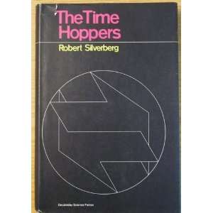  TIME HOPPERS Robert Silverberg Books