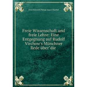 Freie Wissenschaft und freie Lehre Eine Entgegnung auf Rudolf Virchow 