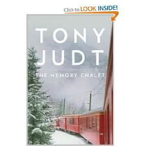  The Memory Chalet [Hardcover] Tony Judt (Author) Books