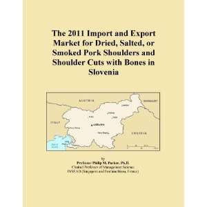 The 2011 Import and Export Market for Dried, Salted, or Smoked Pork 