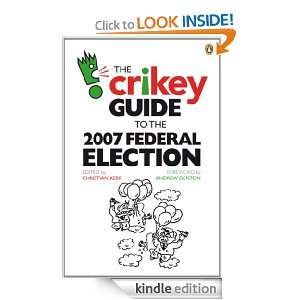 Crikey Guide to the 2007 Federal Election Christian Kerr  