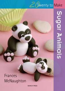 20 TO MAKE SUGAR ANIMALS Fondant Cake Decorating Book Polymer Clay 