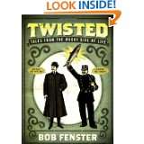 Twisted Tales from the Wacky Side of Life by Bob Fenster (Sep 1, 2006 