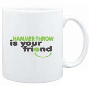  Mug White  Hammer Throw IS YOU FRIEND  Sports Sports 