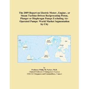 The 2009 Report on Electric Motor , Engine , or Steam Turbine Driven 